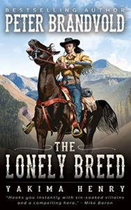 The Lonely Breed (Yakima Henry Book 1)