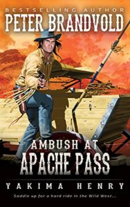 Ambush at Apache Pass (Yakima Henry Book 11)