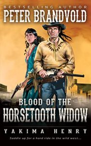 Blood of the Horsetooth Widow (Yakima Henry Book 12)