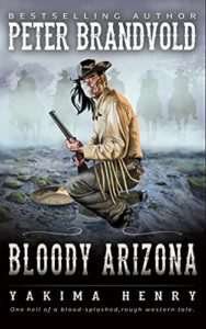 Bloody Arizona (Yakima Henry Book 13)