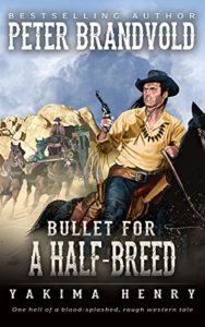 Bullet for a Half-Breed (Yakima Henry Book 7)
