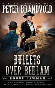 Bullets Over Bedlam – (Rogue Lawman Book 4)