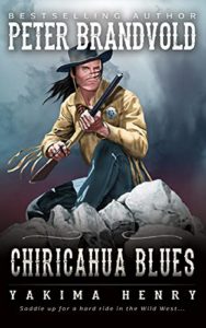 Chiricahua Blues (Yakima Henry Book 15)