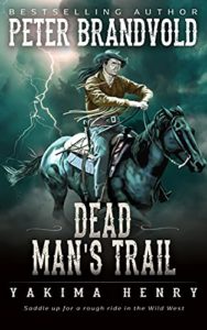 Dead Man’s Trail (Yakima Henry Book 10)