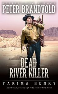 Dead River Killer (Yakima Henry Book 8)