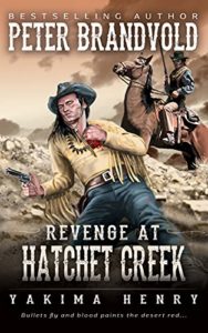Revenge at Hatchet Creek (Yakima Henry Book 9)