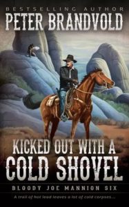 Kicked Out With A Cold Shovel (Bloody Joe Mannion Book 6)
