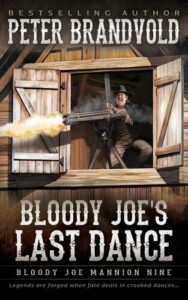 Bloody Joe’s Last Dance (Bloody Joe Mannion Book 9)